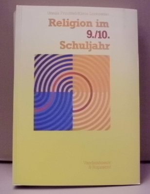 Religion im 9./10. Schuljahr: 127 Stundenentwürfe Education & Training