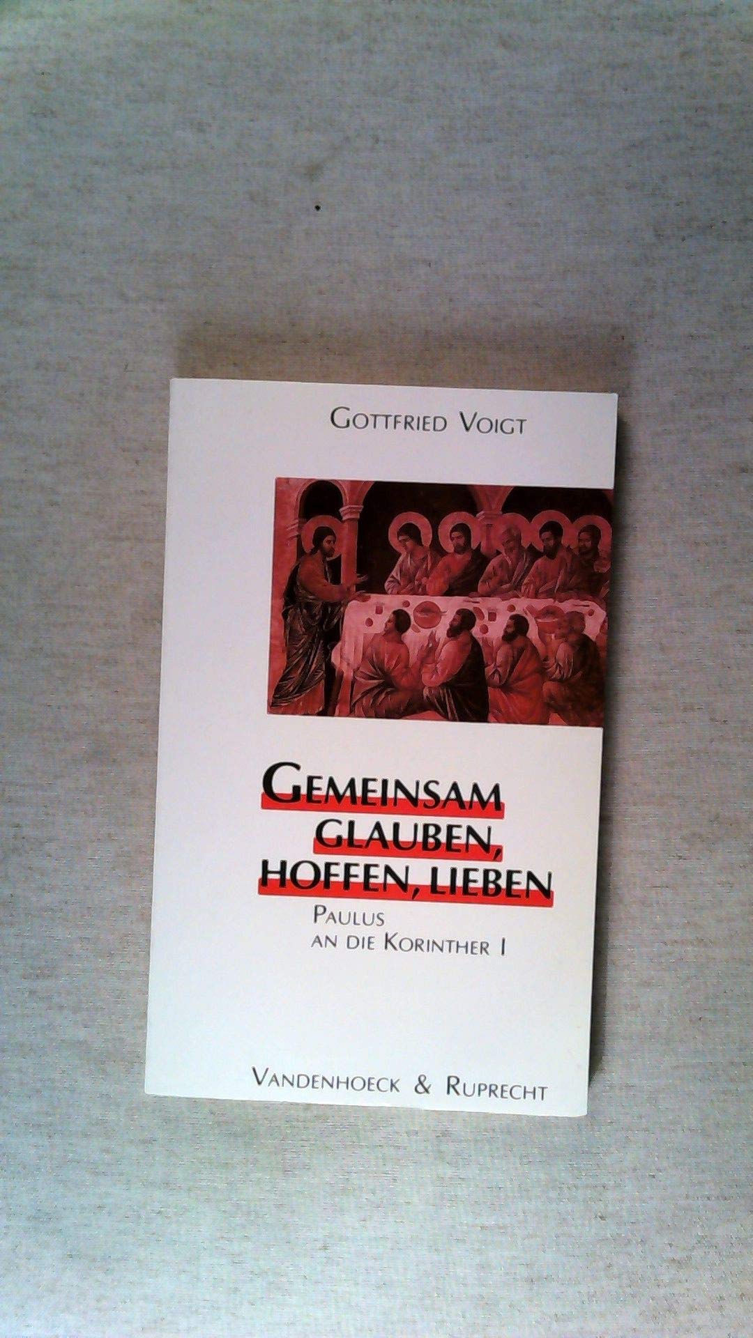 Gemeinsam glauben, hoffen, lieben: Paulus an die Korinther I (Biblisch-theologische Schwerpunkte) Books