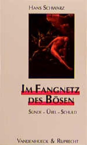 Im Fangnetz des Bösen: Sünde – Übel – Schuld (Biblisch-theologische Schwerpunkte) Religion & Esotericism