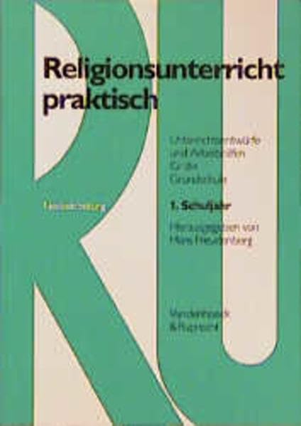 Religionsunterricht praktisch. Unterrichtsentwürfe und Arbeitshilfen für die Grundschule / Religionsunterricht praktisch. 1.4. Schuljahr: Unterrichtsentwürfe und Arbeitshilfen für die Grundschule Learning & Reference