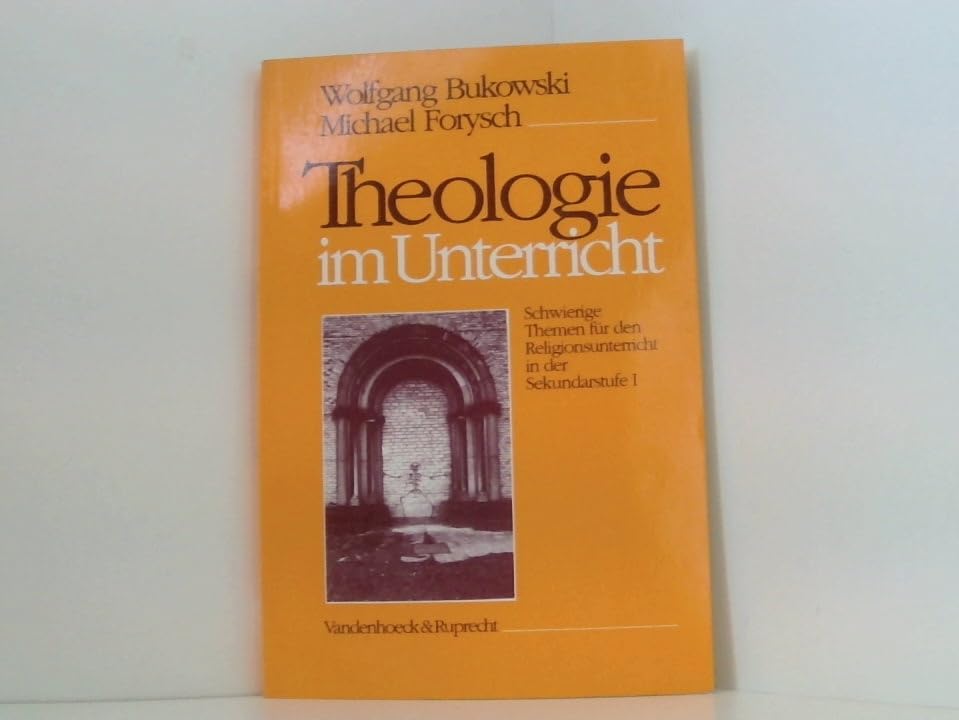 Theologie im Unterricht: Schwierige Themen für den Religionsunterricht in der Sekundarstufe I Education & Training