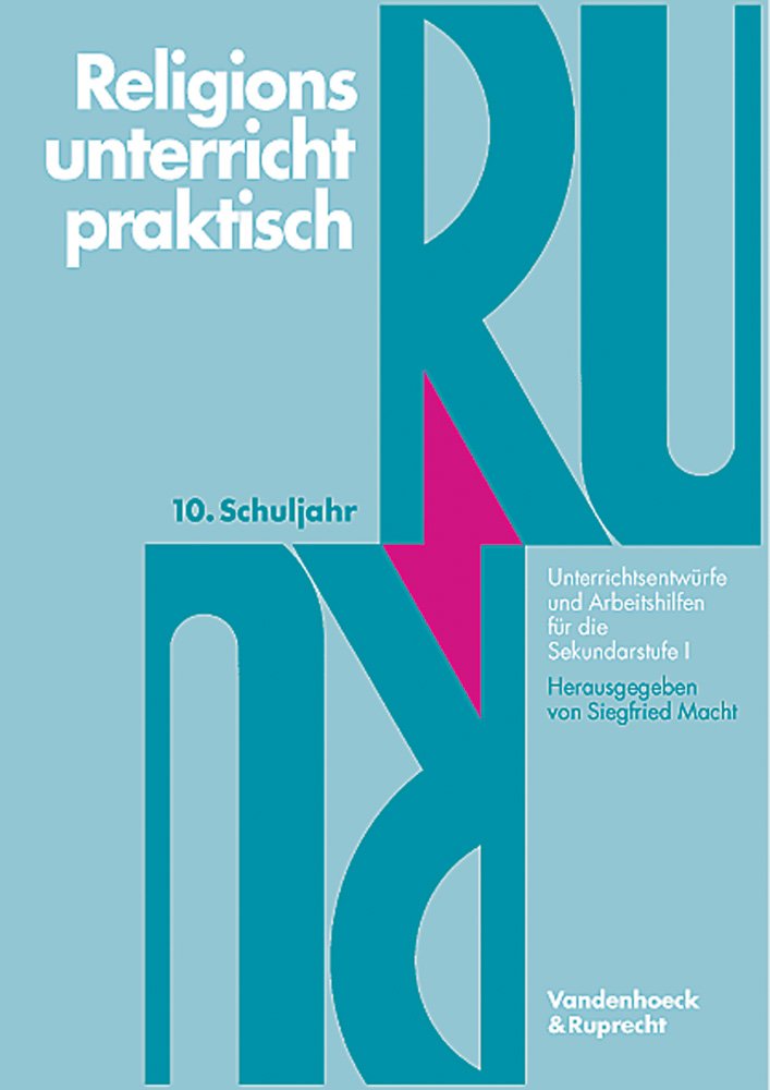 Religionsunterricht praktisch, 5.-10. Schuljahr, 10. Schuljahr: Unterrichtsentwürfe und Arbeitshilfen für die Sekundarstufe I (Schriften Des Erich Maria Remarque-archivs) Education & Training
