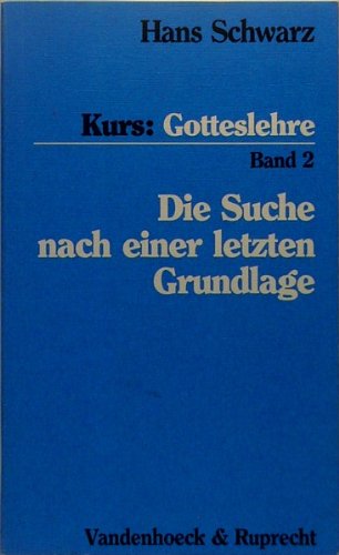 Schwarz,Kurs:Gotteslehre Bd.2: Die Suche nach einer letzten Grundlage. Suche n.Grundlage Philosophy