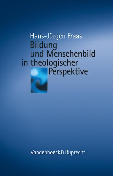 Bildung und Menschenbild in theologischer Perspektive Law