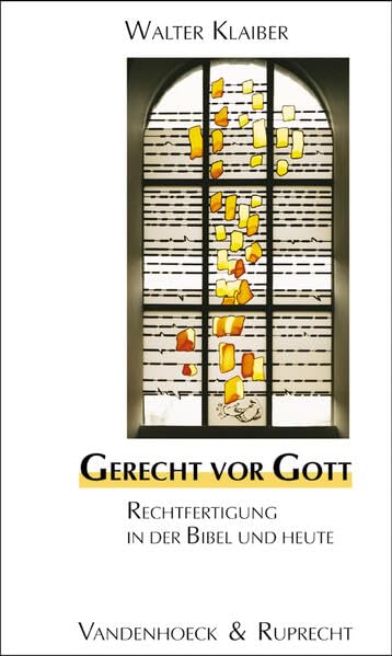 Gerecht vor Gott. Rechtfertigung in der Bibel und heute. Religion & Esotericism