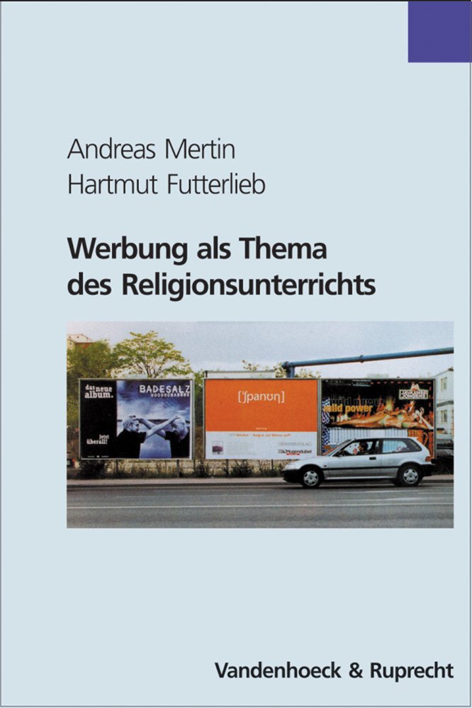 Werbung als Thema des Religionsunterrichts (Innovative Unternehmensfuehrung) Business, Finance & Career