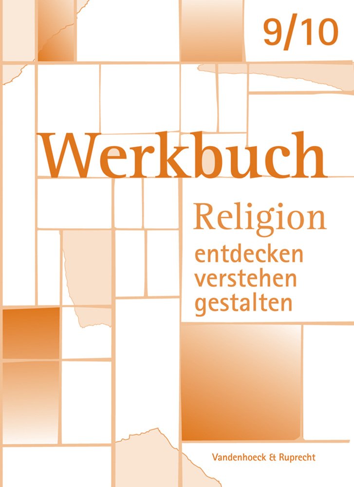 Werkbuch. Religion entdecken – verstehen – gestalten. 9./10. Schuljahr Learning & Reference