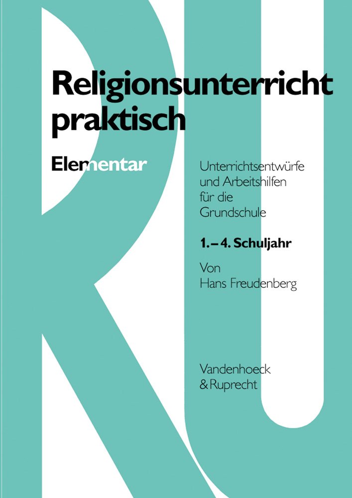 Religionsunterricht praktisch Elementar: Unterrichtsentwürfe und Arbeitshilfen für die Grundschule. 1.–4. Schuljahr (Handlungskompetenz Im Ausland) Politics & History