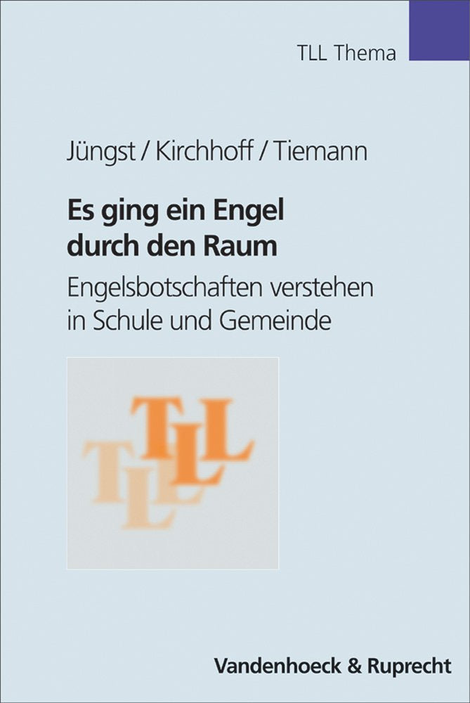 Es ging ein Engel durch den Raum: Engelsbotschaften verstehen in Schule und Gemeinde (Berichte Und Studien, 4, Band 4) Politics & History