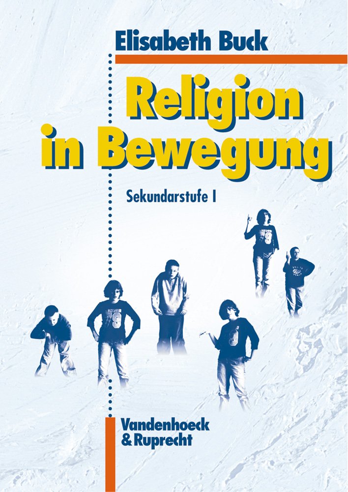 Religion in Bewegung - Sekundarstufe I Learning & Reference