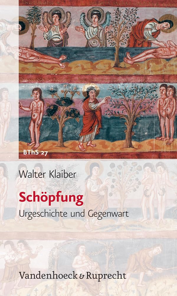 Schöpfung: Urgeschichte und Gegenwart (Biblisch-theologische Schwerpunkte, Band 27) Politics & History
