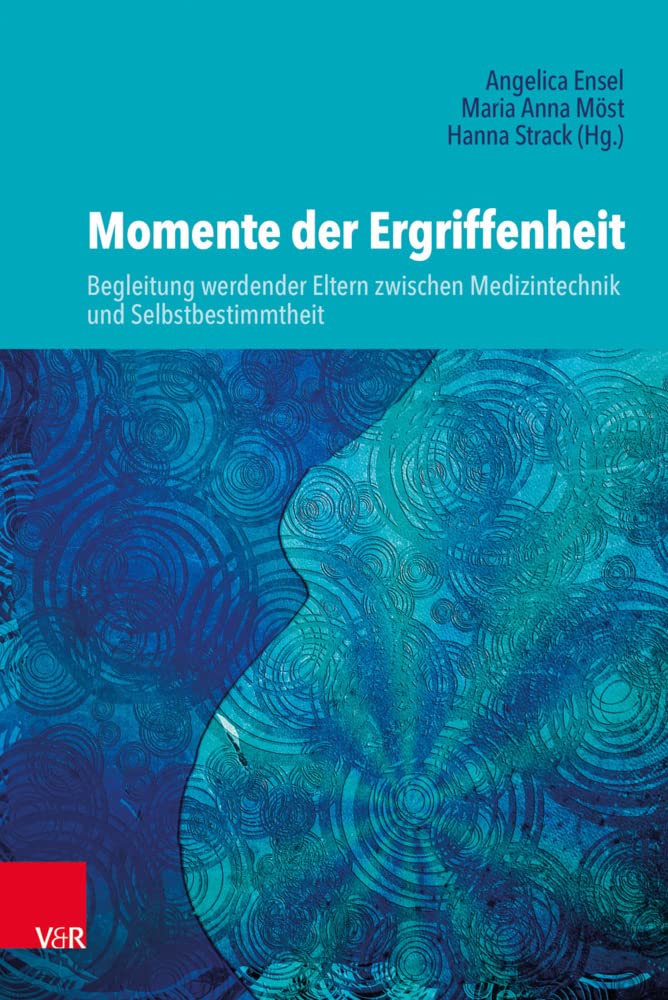 Momente der Ergriffenheit - Begleitung werdender Eltern zwischen Medizintechnik und Selbstbestimmtheit Medicine