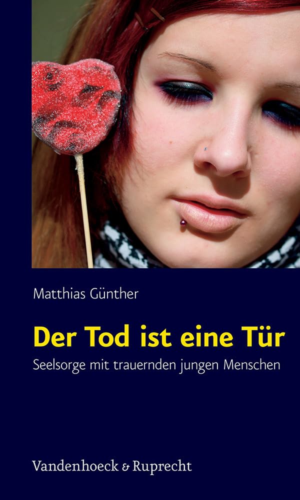 Der Tod ist eine Tür: Seelsorge mit trauernden jungen Menschen Religion & Esotericism