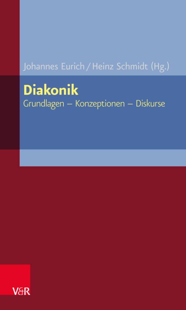 Diakonik: Grundlagen - Konzeptionen - Diskurse (ELEMENTAR. Arbeitsfelder im Pfarramt) General education