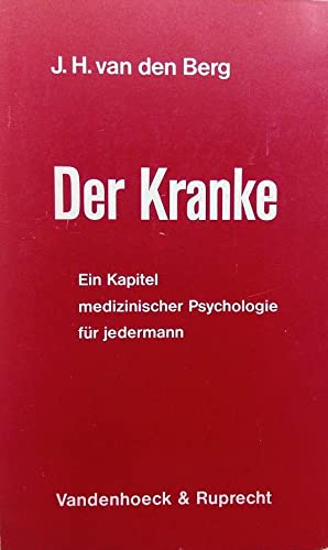 Der Kranke. Ein Kapitel medizin. Psychologie für jedermann Psychology