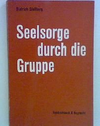 Seelsorge durch die Gruppe. Praktische Einführung in die gruppendynamisch-therapeutische Arbeitsweise. Religion & Esotericism