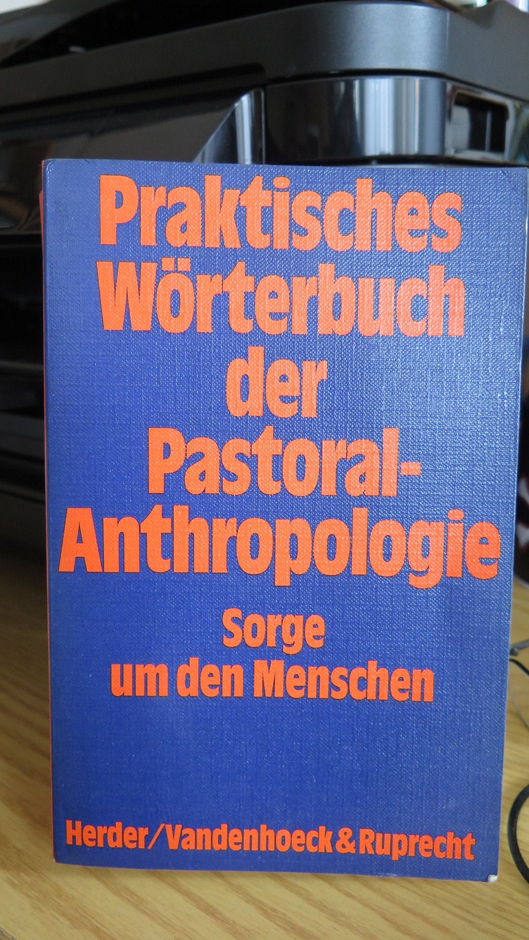 Praktisches Wörterbuch der Pastoral-Anthropologie: Sorge um den Menschen. Pastoralanthrop. fr.Prs Books