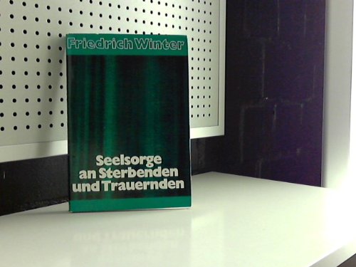 Seelsorge an Sterbenden und Trauernden Religion & Esotericism