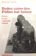 Boden unter den Füßen hat keiner: Plädoyer für eine solidarische Diakonie. -letzte Ex. zum halben Preis Politics & History