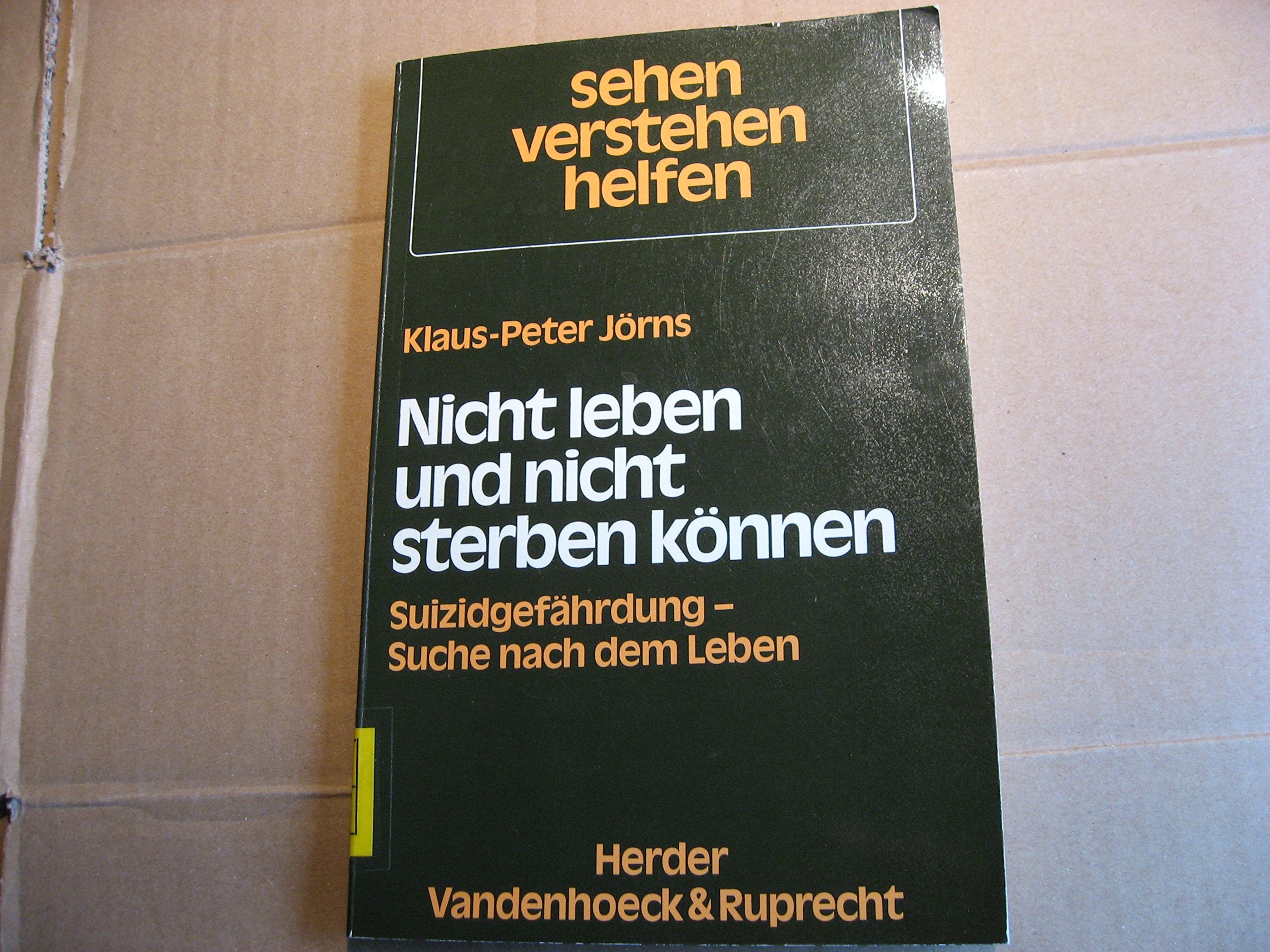 Nicht leben und nicht sterben können.: Suizidgefährdung – Suche nach dem Leben General education