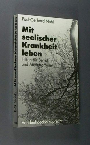 Mit seelischer Krankheit leben. Hilfen für Betroffene und Mitbetroffene Medicine