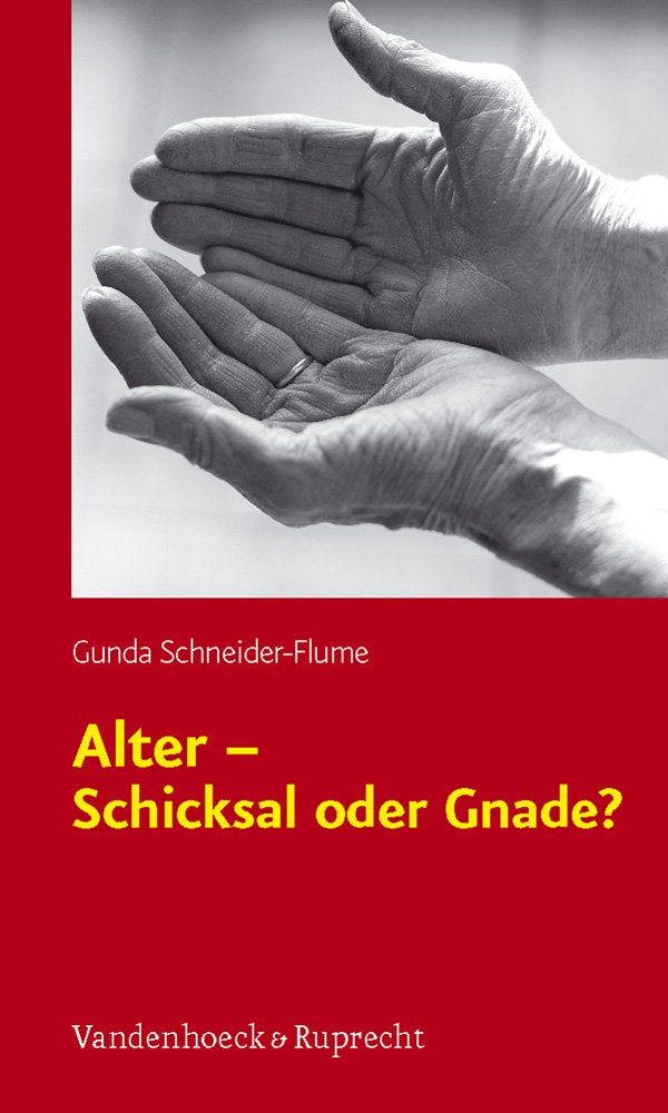 Alter – Schicksal oder Gnade?: Theologische Überlegungen zum demographischen Wandel und zum Alter(n) Politics & History