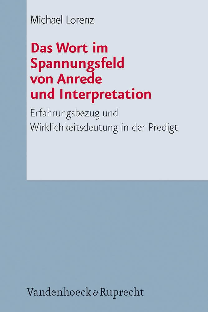 Das Wort im Spannungsfeld von Anrede und Interpretation: Erfahrungsbezug und Wirklichkeitsdeutung in der Predigt (Arbeiten zur Pastoraltheologie, Liturgik und Hymnologie, Bd. 69) Film, Art & Culture