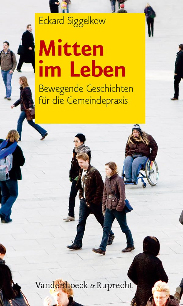 Mitten im Leben: Bewegende Geschichten für die Gemeindepraxis Politics & History