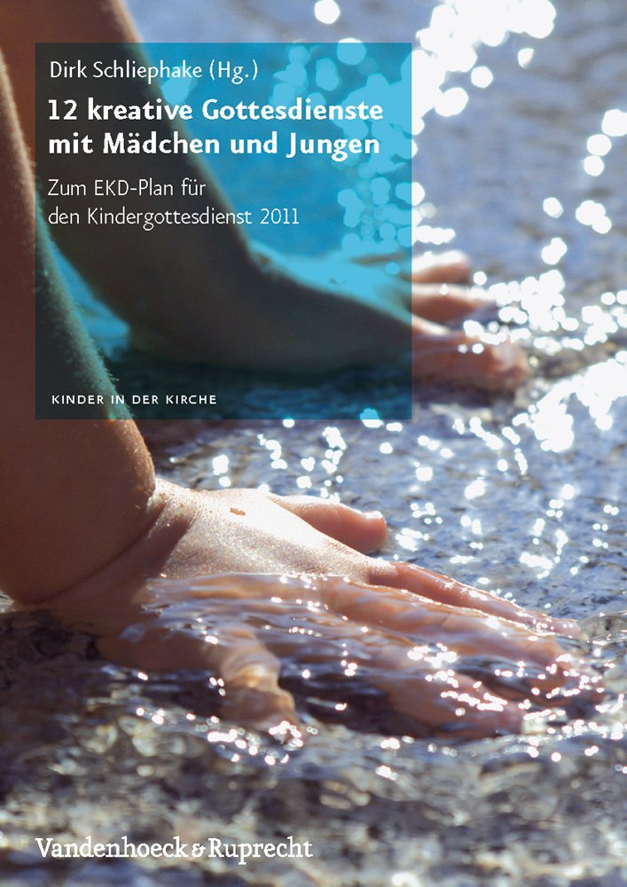 12 Kreative Gottesdienste Mit Madchen Und Jungen: Zum EKD-Plan Fur Den Kindergottesdienst 2011. Illustriert Von Rebecca Meyer (Kinder in Der Kirche) book