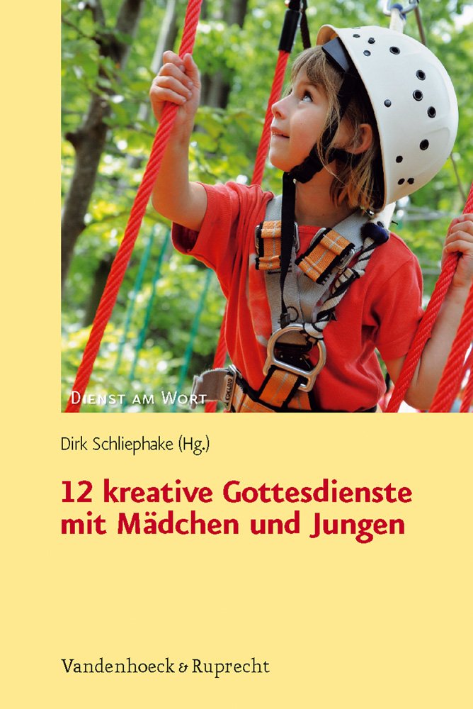 12 kreative Gottesdienste mit Mädchen und Jungen: Zum EKD-Plan für den Kindergottesdienst 2012 (Dienst am Wort: Die Reihe für Gottesdienst und Gemeindearbeit, Band 139) Religion & Esotericism