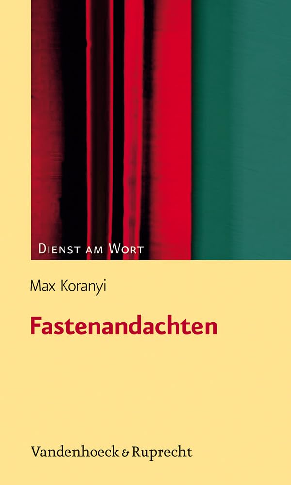 Fastenandachten Dienst am Wort Band 142 (Dienst am Wort: Die Reihe für Gottesdienst und Gemeindearbeit, Band 142) Religion & Esotericism