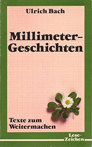 Millimeter-Geschichten: Texte zum Weitermachen Books