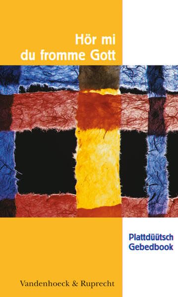 Hör mi du fromme Gott: Plattdüütsch Gebedbook. Hg.AG Plattdüütsch in de Kark Religion & Esotericism