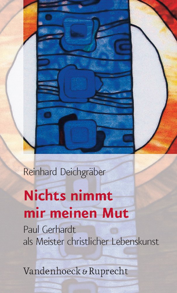 Nichts nimmt mir meinen Mut: Paul Gerhardt als Meister christlicher Lebenskunst Sheet Music