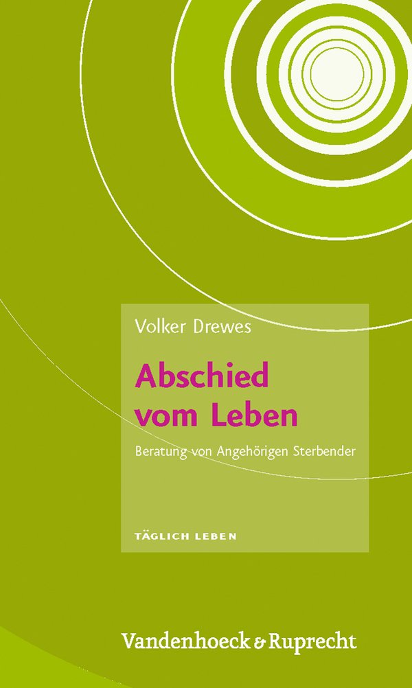 Abschied vom Leben: Beratung von Angehörigen Sterbender (Taglich Leben - Beratung Und Seelsorge) Death & Mourning