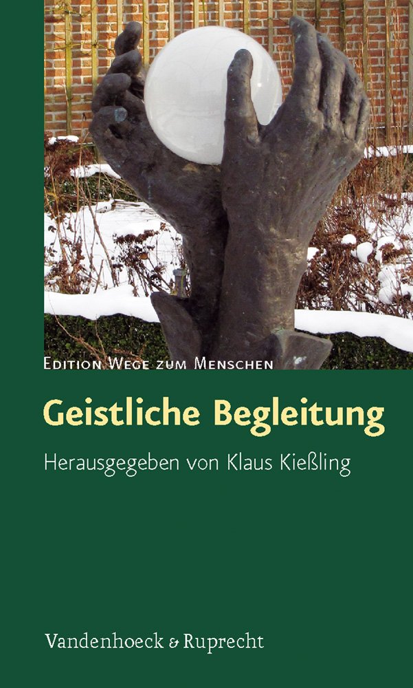 Geistliche Begleitung: Beiträge aus Pastoralpsychologie und Spiritualität (Edition Wege Zum Menschen) Psychology