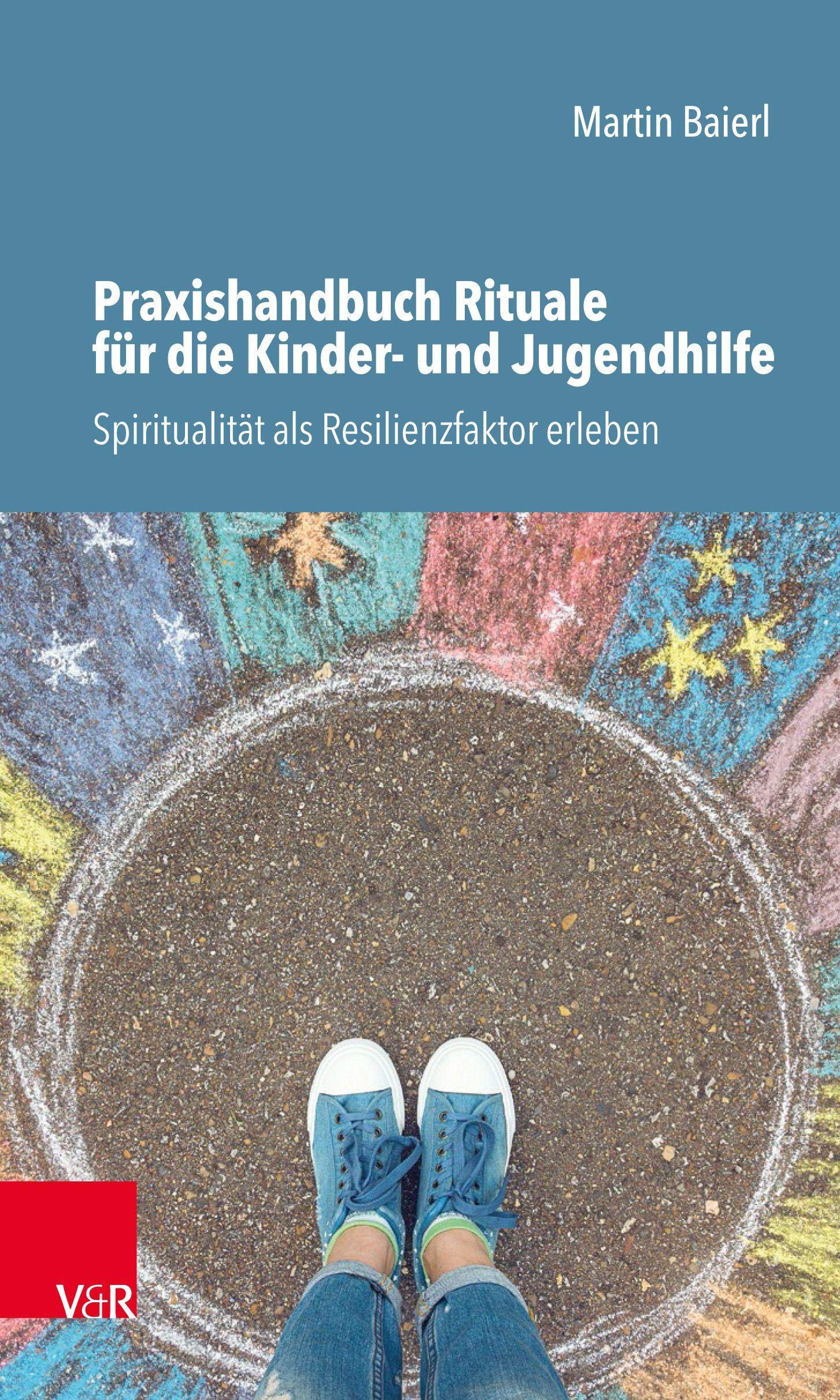 Praxishandbuch Rituale für die Kinder- und Jugendhilfe: Spiritualität als Resilienzfaktor erleben Medicine