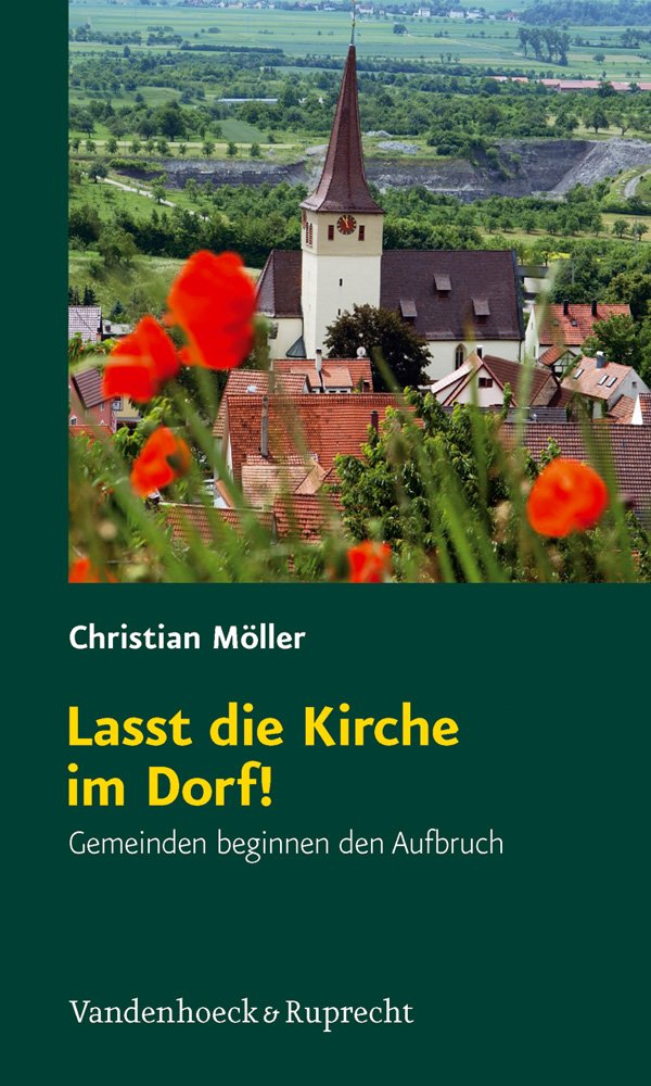 Lasst die Kirche im Dorf!: Gemeinden beginnen den Aufbruch Politics & History