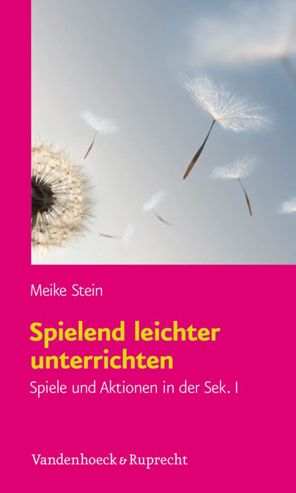 Spielend leichter unterrichten: Spiele und Aktionen in der Sek I Education & Training