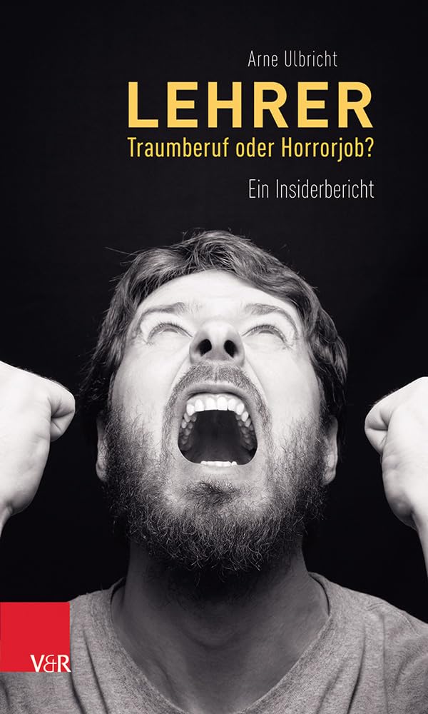 Lehrer - Traumberuf oder Horrorjob? Learning & Reference