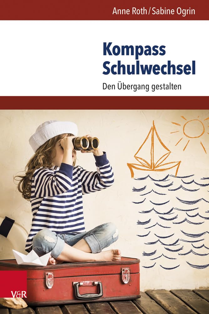 Kompass Schulwechsel: Den Übergang gestalten Learning & Reference