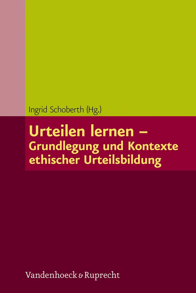 Urteilen lernen - Grundlegung und Kontexte ethischer Urteilsbildung Religion & Esotericism