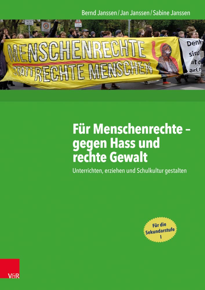 Für Menschenrechte - gegen Hass und rechte Gewalt: Unterrichten, erziehen und Schulkultur gestalten Learning & Reference