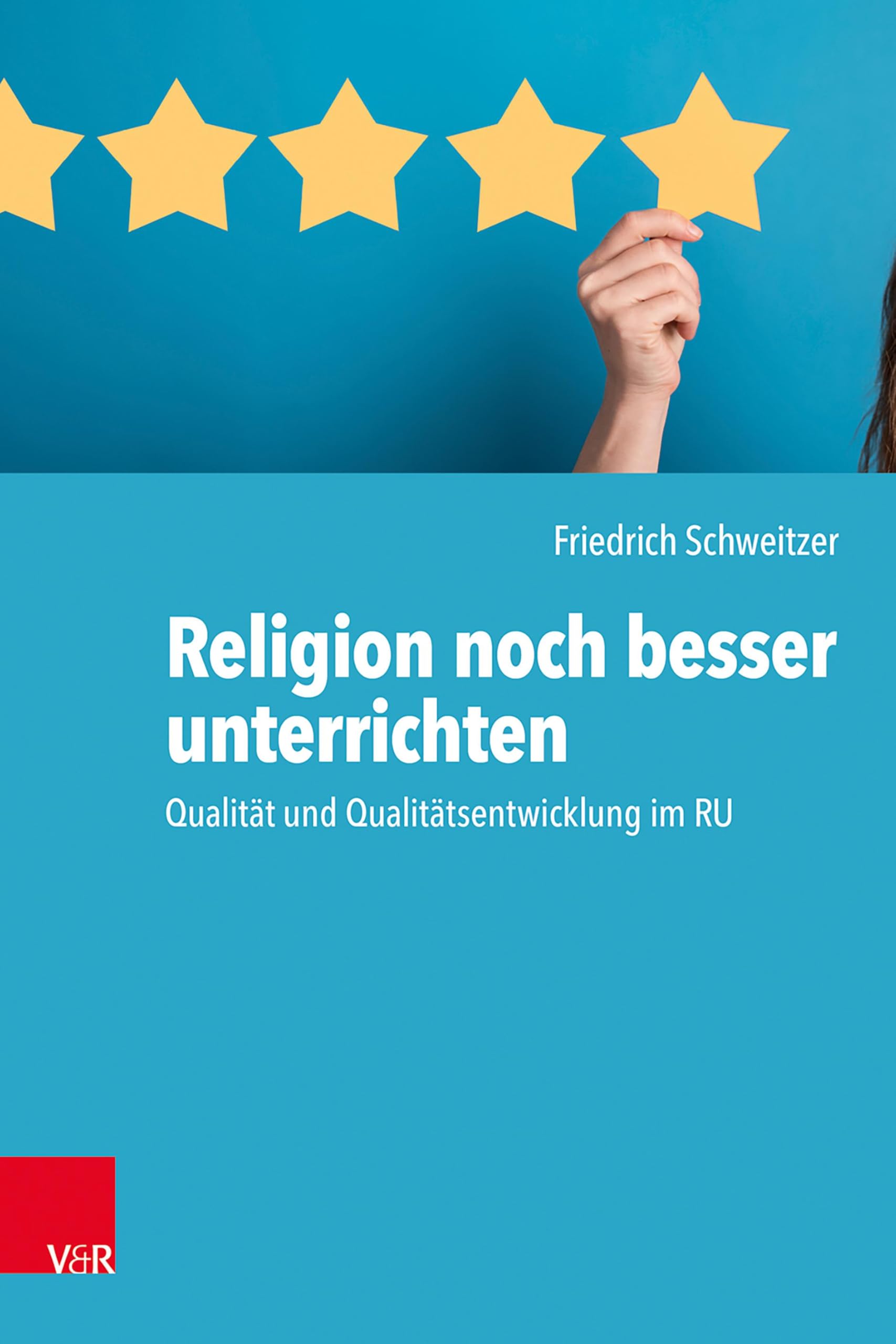 Religion noch besser unterrichten: Qualität und Qualitätsentwicklung im RU Learning & Reference