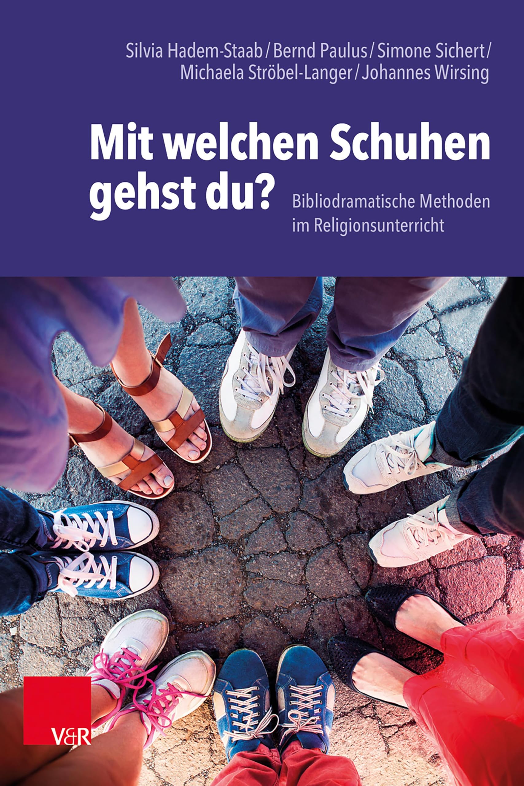 Mit welchen Schuhen gehst du?: Bibliodramatische Methoden im Religionsunterricht Learning & Reference