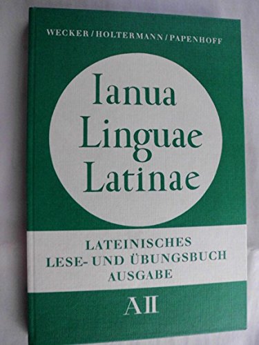 Ianua Linguae Latinae - Lese- und Übungsbuch für den Lateinunterricht der 8. Klasse (Untertertia) 2. Lateinjahr / Ausgabe A II / Mit 4 Karten und 26 Bildern Study Guides