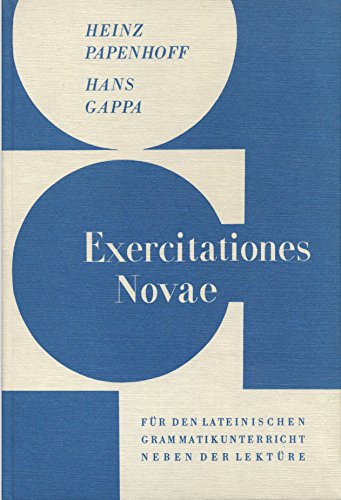 Exercitationes Novae: Übungsbuch für den lateinischen Grammatikunterricht neben der Lektüre Study Guides