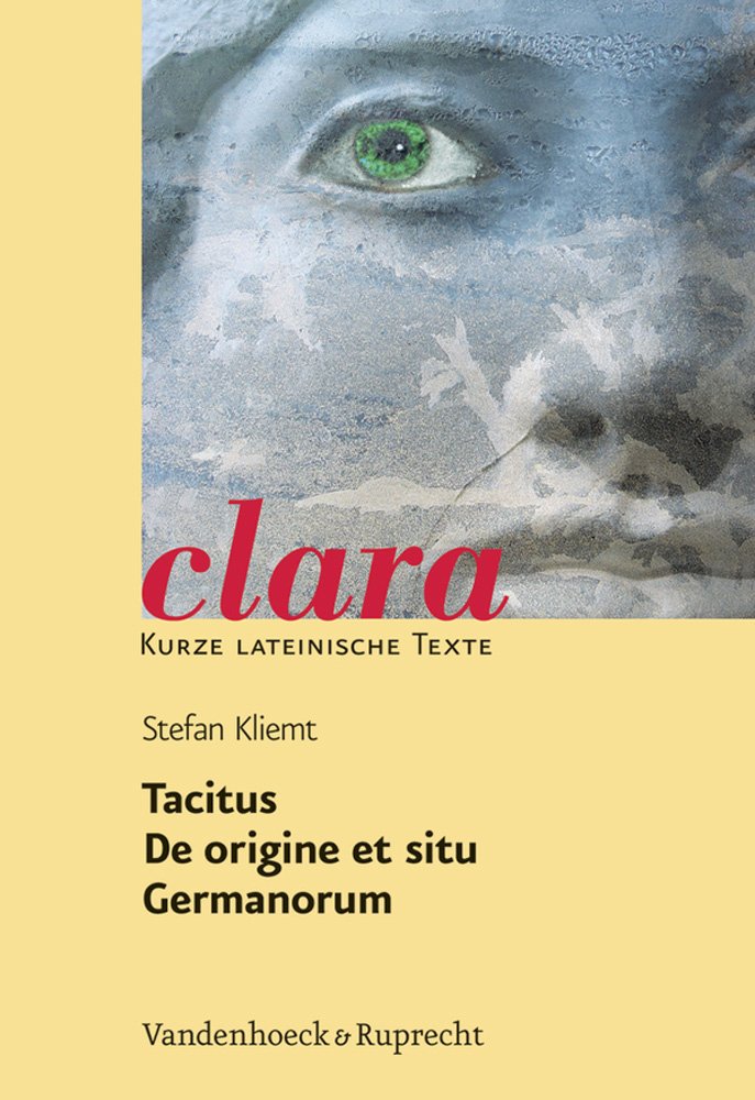 Tacitus, De origine et situ Germanorum: clara. Kurze lateinische Texte Study Guides