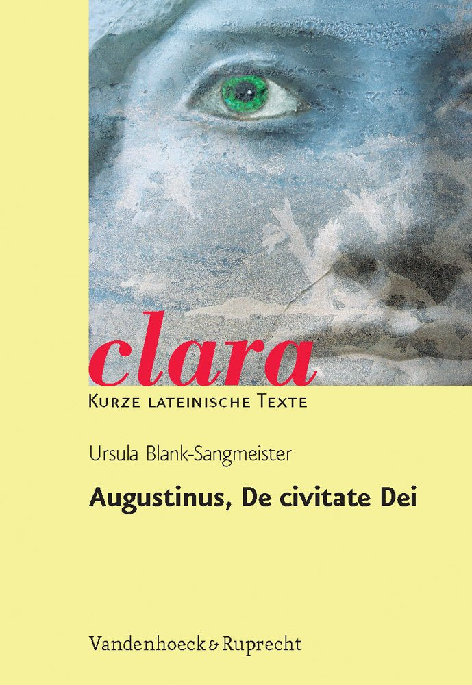 Augustinus, De civitate Dei: Für die Oberstufe (clara: Kurze lateinische Texte, Band 20) Study Guides