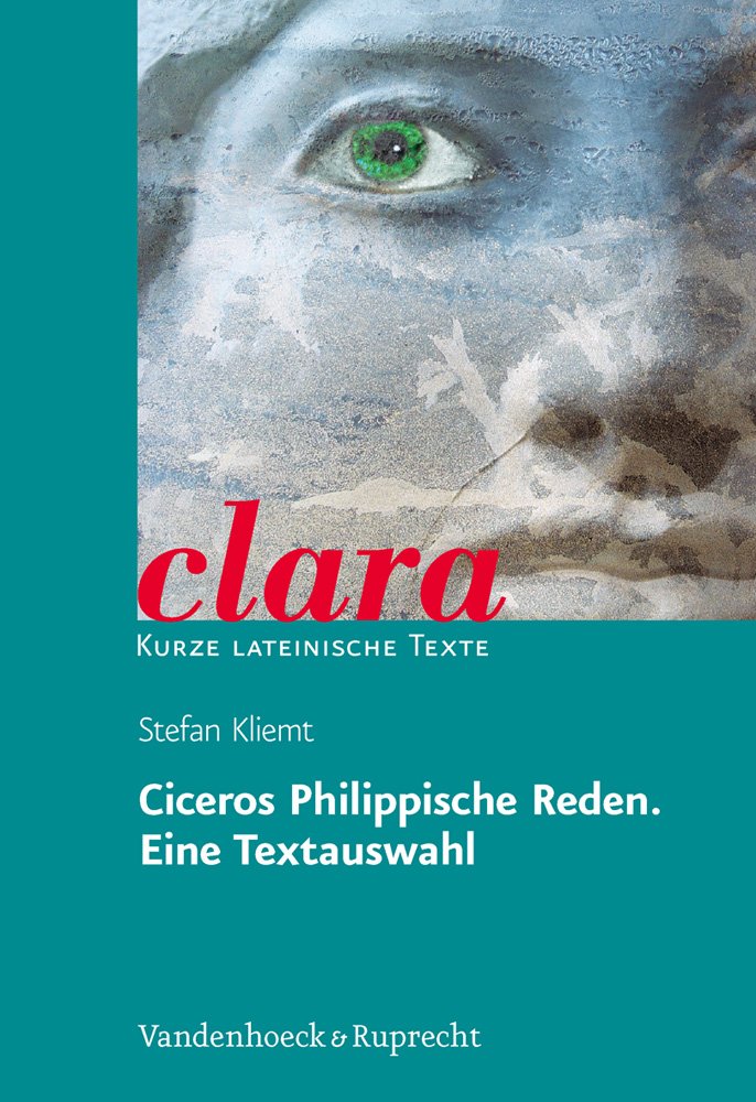 Ciceros Philippische Reden. Eine Textauswahl: clara. Kurze lateinische Texte Study Guides